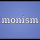 What is Monism?