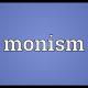 What is Monism?