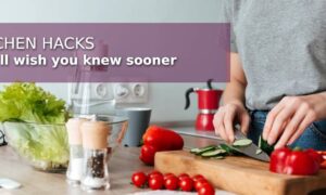 10 Kitchen Hacks You'll Wish You Knew Sooner